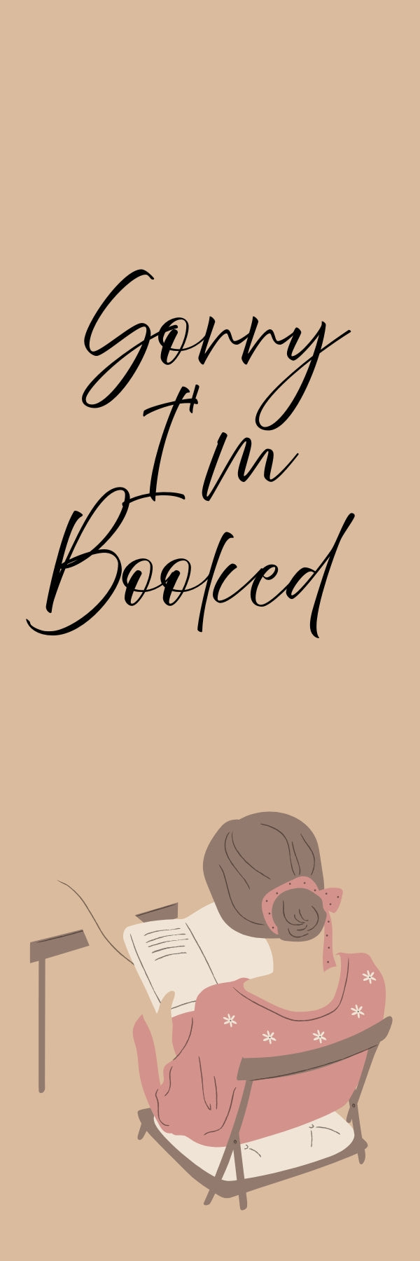 Sorry I'm Booked Bookmark — Cozy Brown