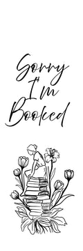 Sorry I'm Booked Bookmark — Floral Edition
